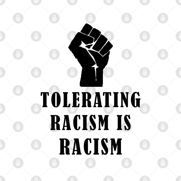 Tolerating Racism is Racism by thedelkartist