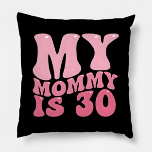 My Mommy Is 30 Mom'S For Her Pillow