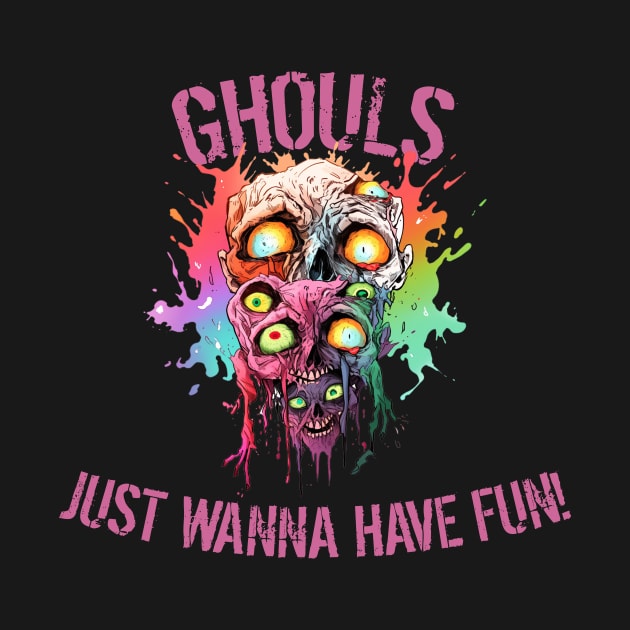 Ghouls Just Wanna Have Fun Halloween Scary by Pro Design 501