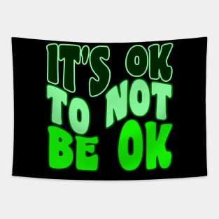 It's OK to not be ok Green Rainbow Mental Health Awareness Tapestry