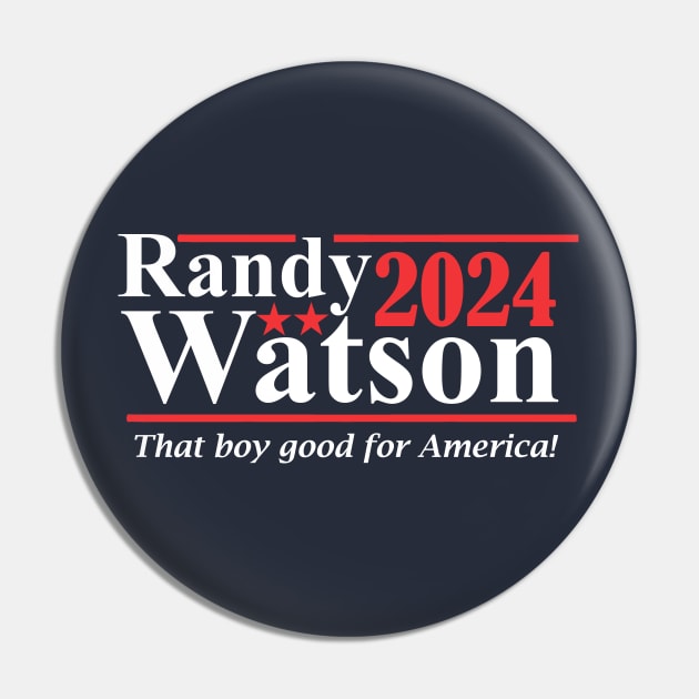 Randy Watson 2024 - That Boy Good For America Pin by Bigfinz