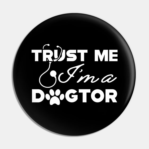 Veterinarian - Trust me I'm a dogtor Pin by KC Happy Shop