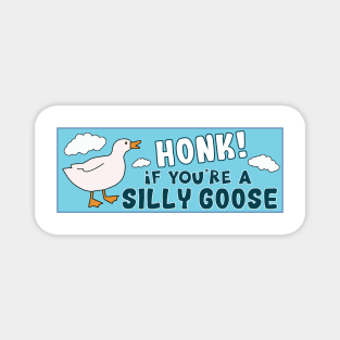 Honk If You're A Silly Goose Funny Meme Bumper Magnet