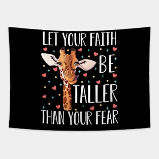 Let Your Faith Be Taller Than Your Fear Giraffe Tapestry