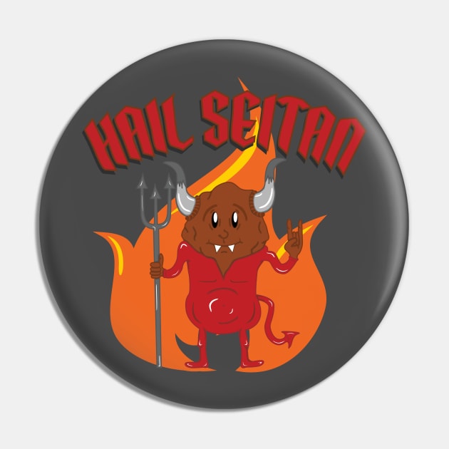 Hail Seitan Small Pin by Slightly Sketchy