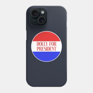 Dolly for President Phone Case