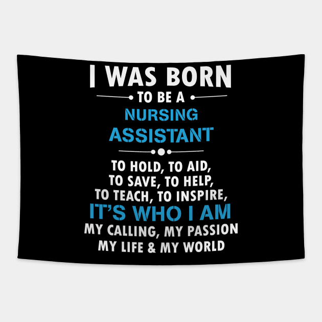 Nursing Assistant T-Shirt - Inspirational Nurse Quote Tapestry by BlazeSavings