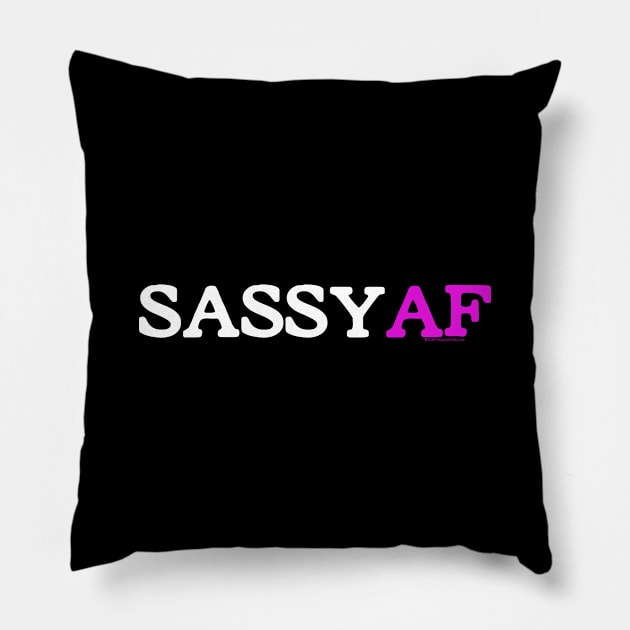 Sassy AF Pillow by House_Of_HaHa