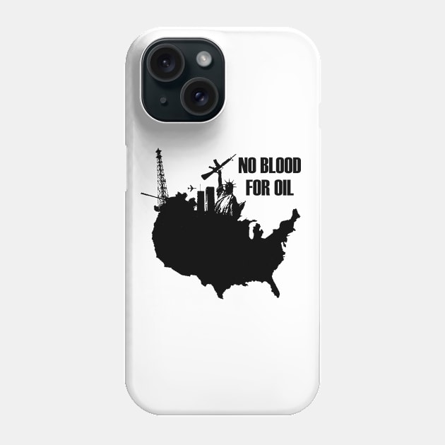 No Blood For Oil Phone Case by Spacamaca