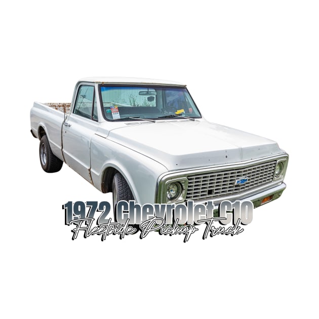 1972 Chevrolet C10 Fleetside Pickup Truck by Gestalt Imagery