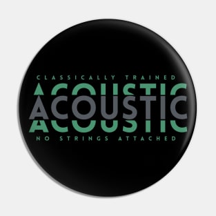 Classically Trained Acoustic Dark Green Pin