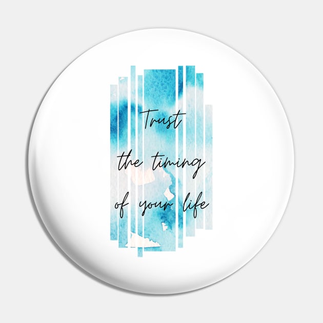 Trust the Timing of Your Life Inspirational Gift Pin by nathalieaynie