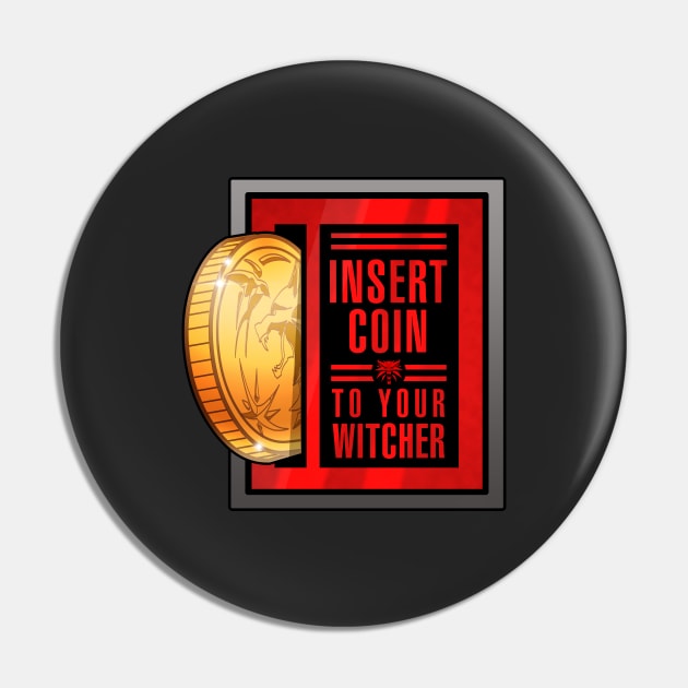 Insert Coin to Your Witcher Pin by Rackham