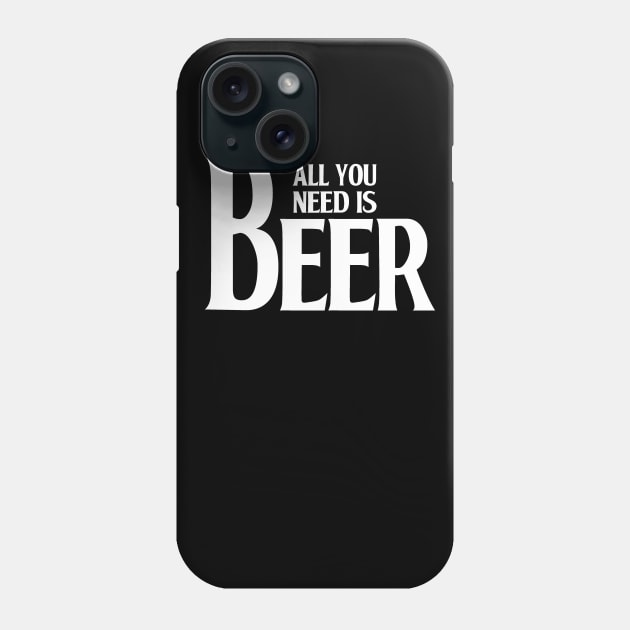 All you need is Beer Phone Case by ezioman