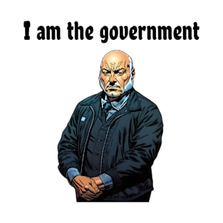 bertram I am the government T-Shirt