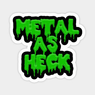 Metal As Heck Graphic Magnet