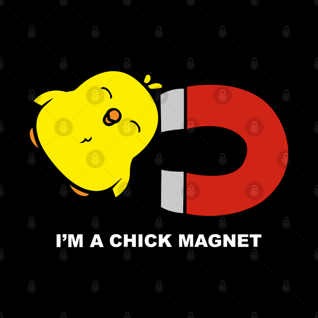 I'm A Chick Magnet by AmazingVision