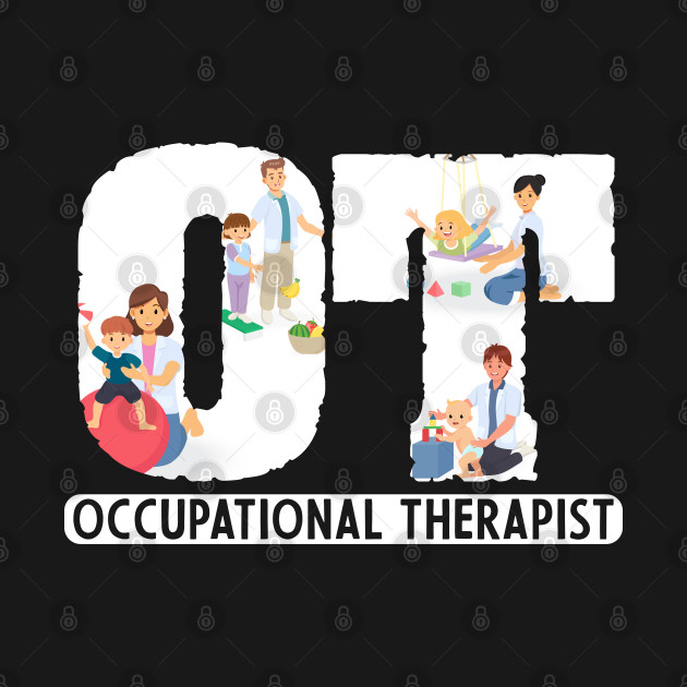 Disover Occupational Therapist - Occupational Therapist - T-Shirt