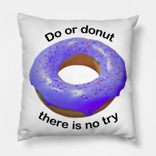 Do or donut there is no try purple Pillow