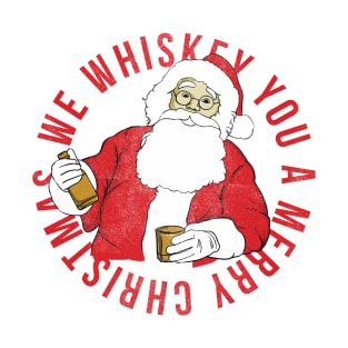 We whiskey you a merry Christmas T-Shirt