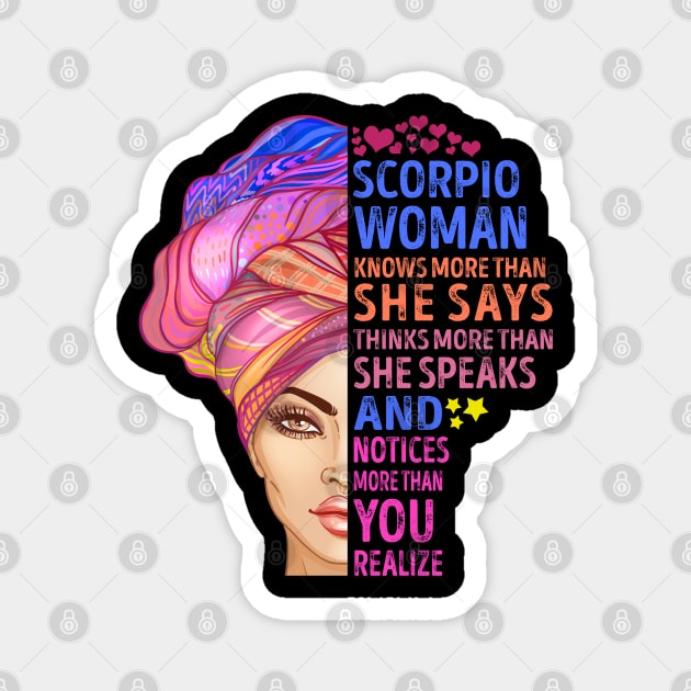 Scorpio Woman Knows More Than She Says Thinks More Than She Speaks And Notices More Than You Realize Magnet by SusanFields