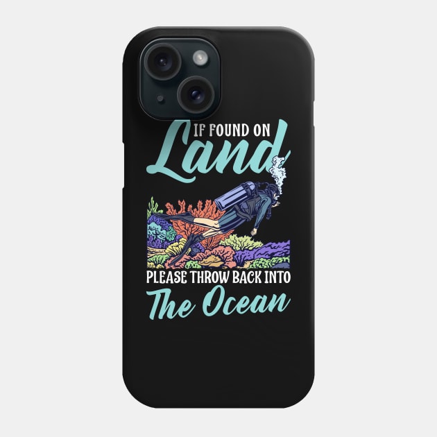 Found On Land Please Throw Back Into The Ocean Scuba Diving Phone Case by Proficient Tees