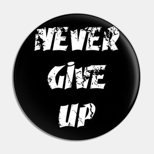 Never Give Up Pin