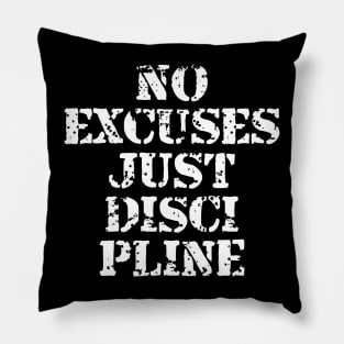 No Excuses Just Discipline Pillow