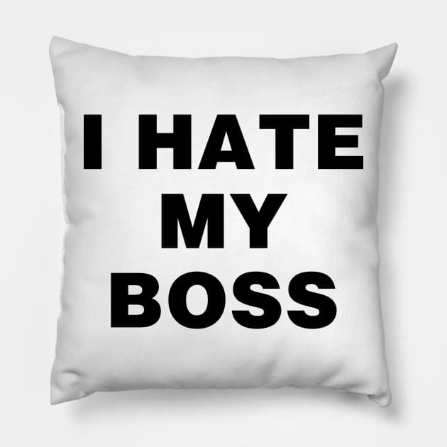 I hate my boss Pillow by liviala