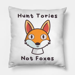 Hunt Tories, not Foxes Pillow