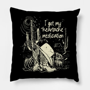 I Got My Heartache Medication Cactus Cowboy Hat & Boots Deserts Pillow