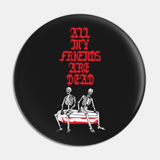 FRIENDS SKULLS DEAD Pin