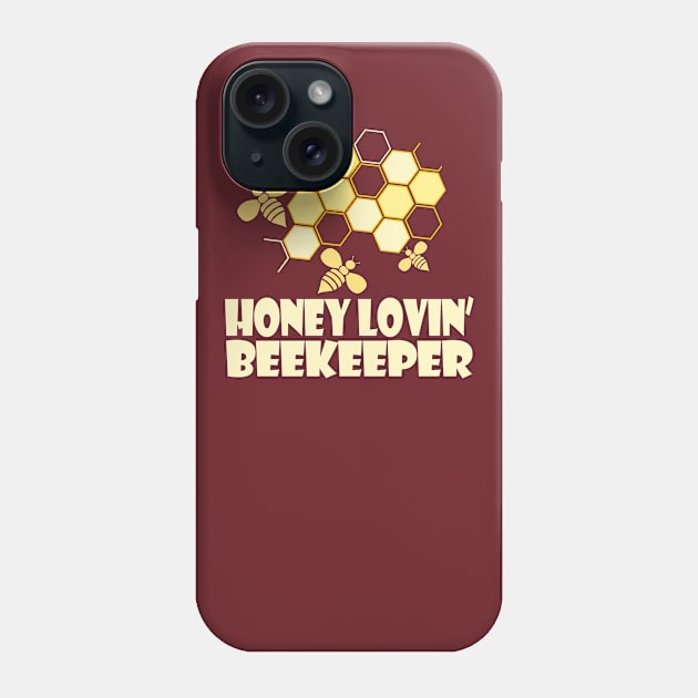 HONEY LOVIN BEEKEEPER Make Me Happy, You Not So Much - Funny Beekeeper Shirt, Beekeeping Tshirt, Honeybee Tee Phone Case by BlueTshirtCo