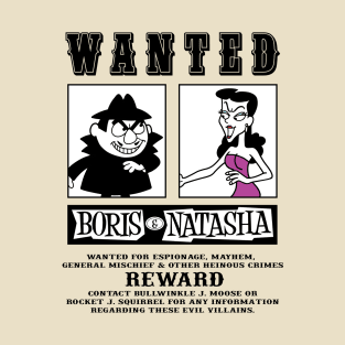 Boris Natasha Wanted Poster T-Shirt