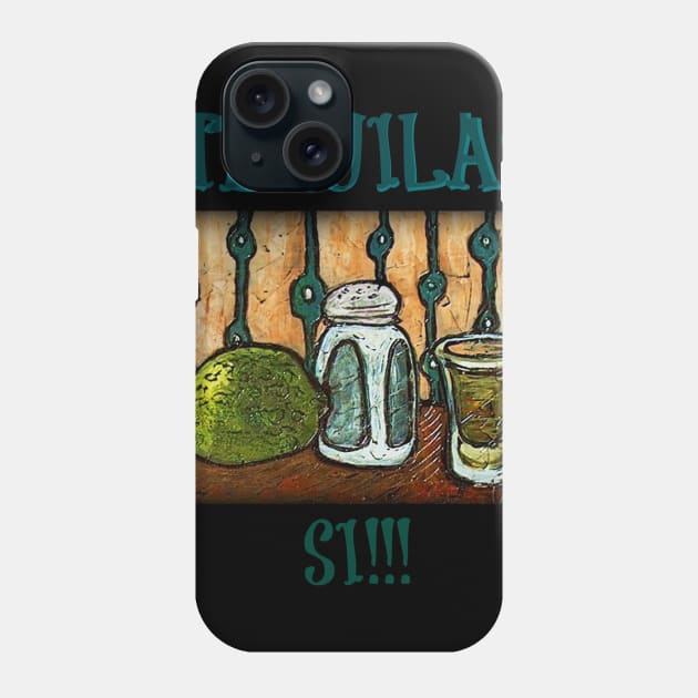 Tequila? Si!!! Phone Case by ArtisticEnvironments