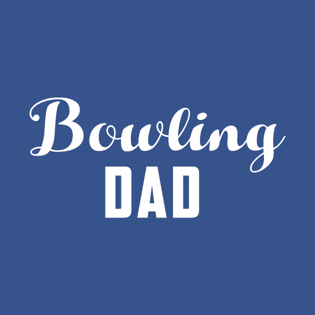 Bowling Dad by AnnoyingBowlerTees