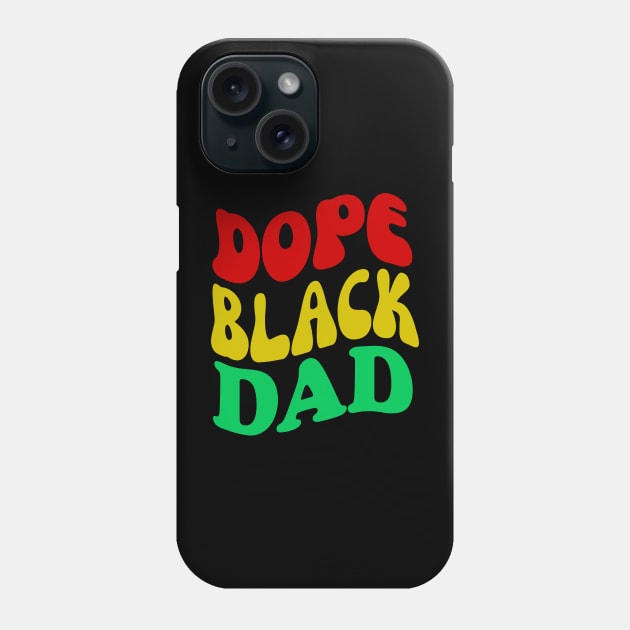 Dope Black Dad Pan African Colors Phone Case by UrbanLifeApparel