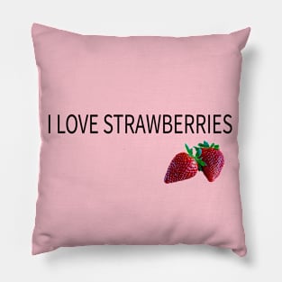 i love stawberries Pillow