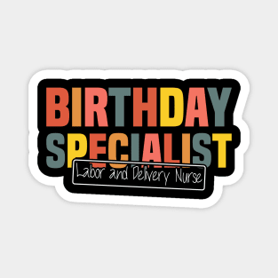 Birthday Specialist Labor and Delivery Nurse, Nursing Graduation Magnet