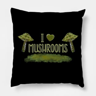 I Love Mushrooms Pillow