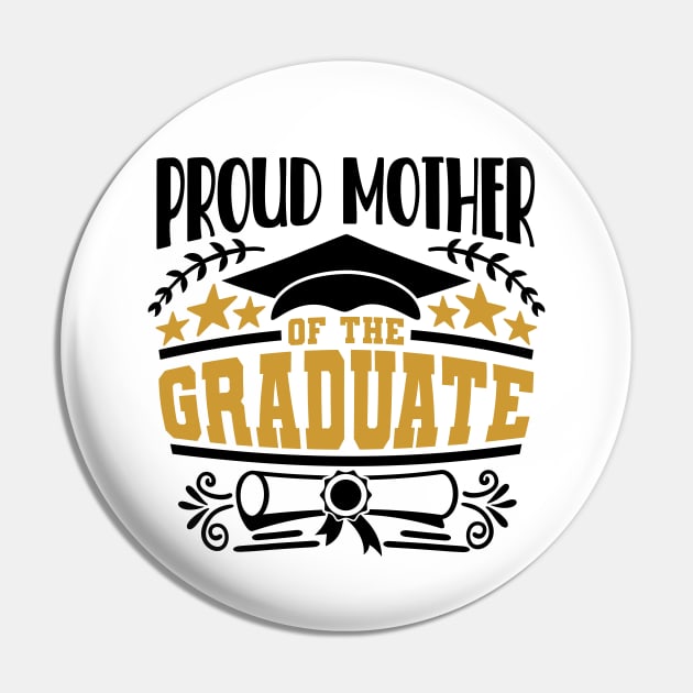 Proud Mother Of The Graduate Graduation Gift Pin by PurefireDesigns