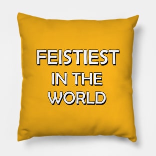 Feistiest In The World (Text) Pillow