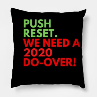 Push Reset. We Need A 2020 Do-Over! Pillow