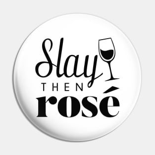 Slay Then Rose Pin