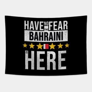 Have No Fear The Bahraini Is Here - Gift for Bahraini From Bahrain Tapestry