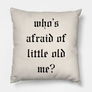 Who's Afraid? Pillow