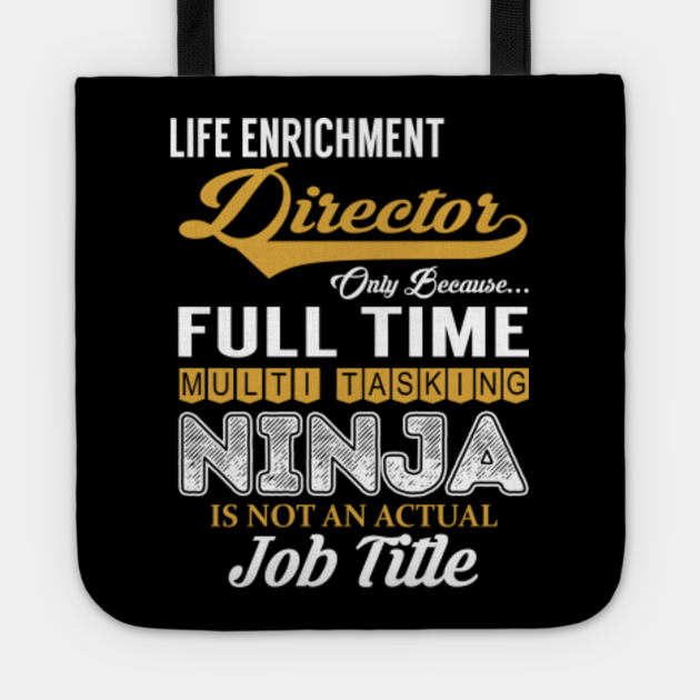 Life Enrichment Director Multi Tasking NINJA - Life Enrichment Director - Tote