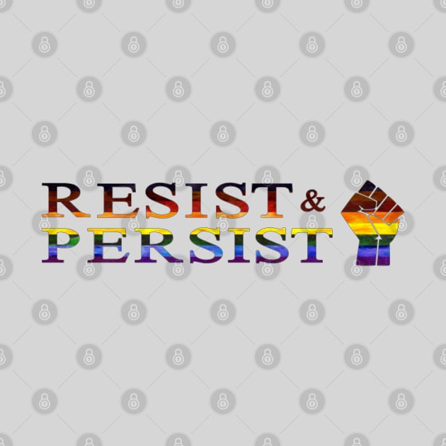 Resist & Persist by Tiger Torre