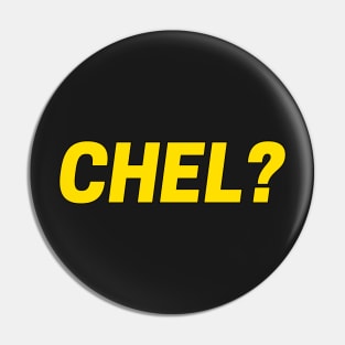 CHEL? Pin