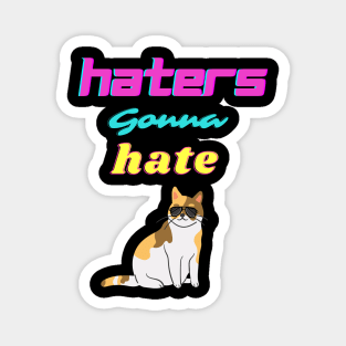 Haters Gonna Hate Magnet
